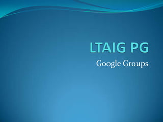 LTAIG PG Google Groups 