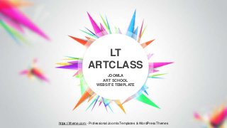 JOOMLA
ART SCHOOL
WEBSITE TEMPLATE
LT
ARTCLASS
https://ltheme.com - Professional Joomla Templates & WordPress Themes
 