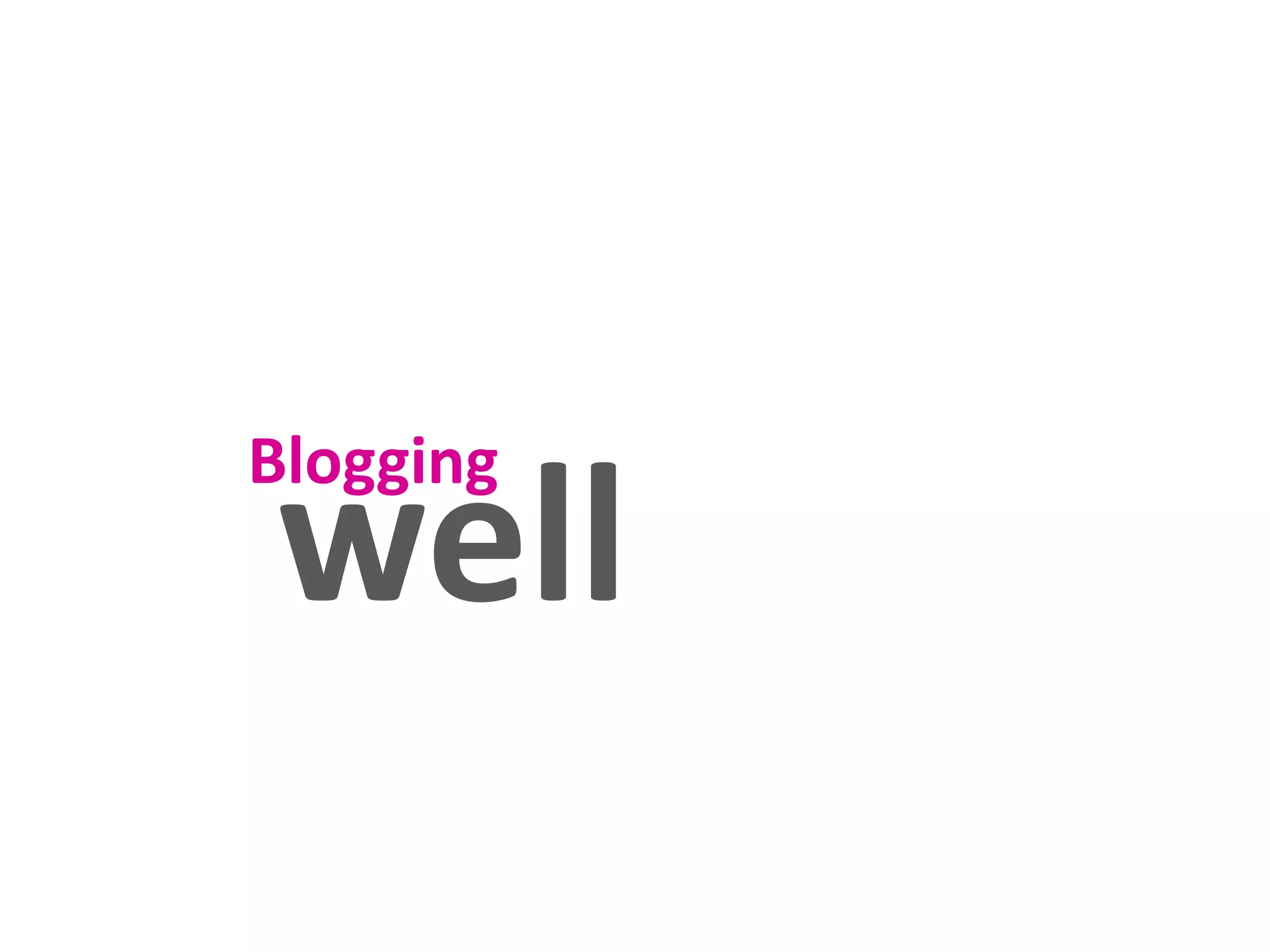 Blogging

well

 