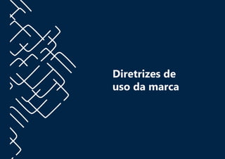 Diretrizes de
uso da marca
 