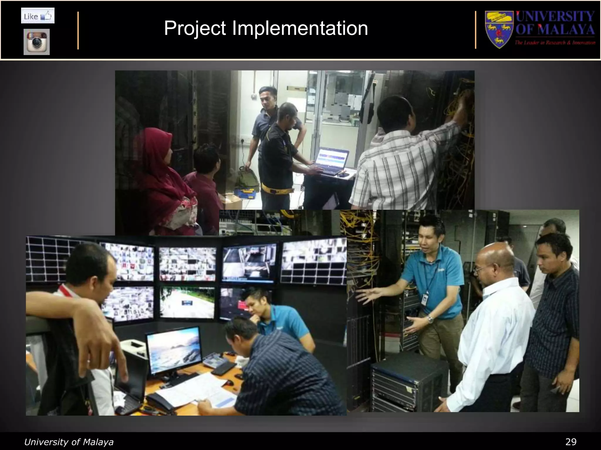 University of Malaya 29
Project Implementation
 