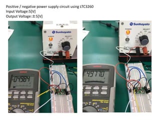 Positive / negative power supply circuit using LTC3260
Input Voltage:5[V]
Output Voltage:±5[V]
 