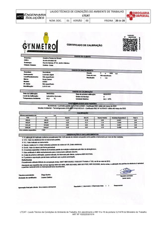 LAUDO TÉCNICO DE CONDIÇÕES DO AMBIENTE DE TRABALHO
LTCAT
NÚM. DOC. 01 VERSÃO 00 PÁGINA 20 de 20
LTCAT - Laudo Técnico de Condições do Ambiente de Trabalho. Em atendimento a NR 15 e 16 da portaria 3.214/78 do Ministério do Trabalho
ART Nº 1020220301014
 