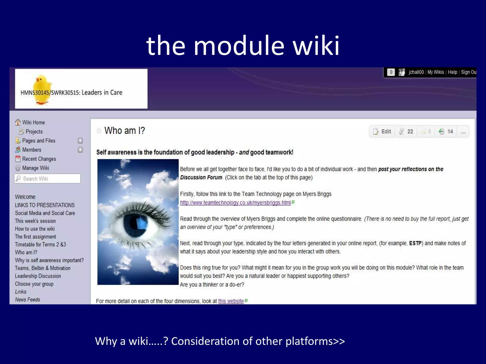 the module wiki




Why a wiki…..? Consideration of other platforms>>
 