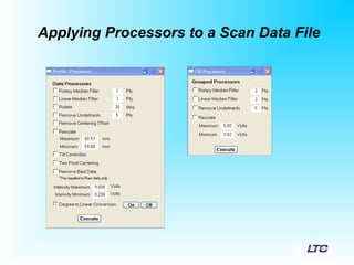 Applying Processors to a Scan Data File
 