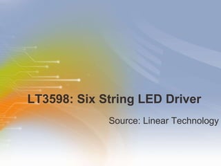 LT3598: Six String LED Driver ,[object Object]