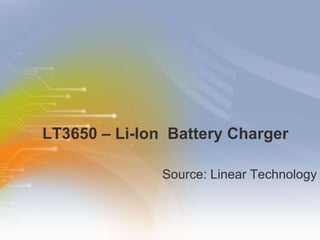 LT3650 – Li-Ion  Battery Charger ,[object Object]