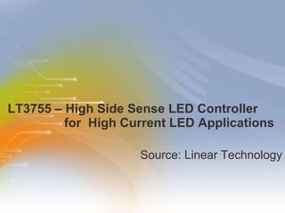 LT3755 – High Side Sense LED Controller      for  High Current LED Applications ,[object Object]