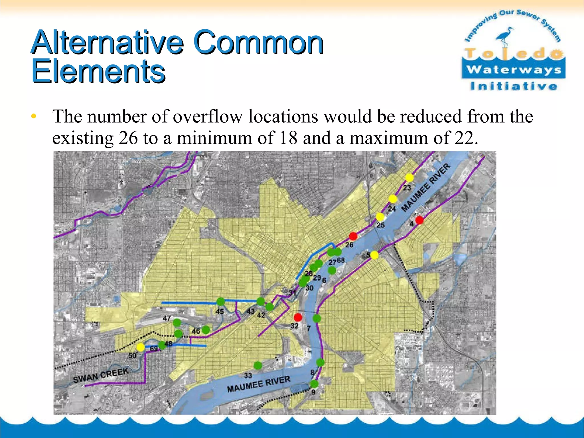 Alternative Common Elements The number of overflow locations would be reduced from the existing 26 to a minimum of 18 and a maximum of 22. 