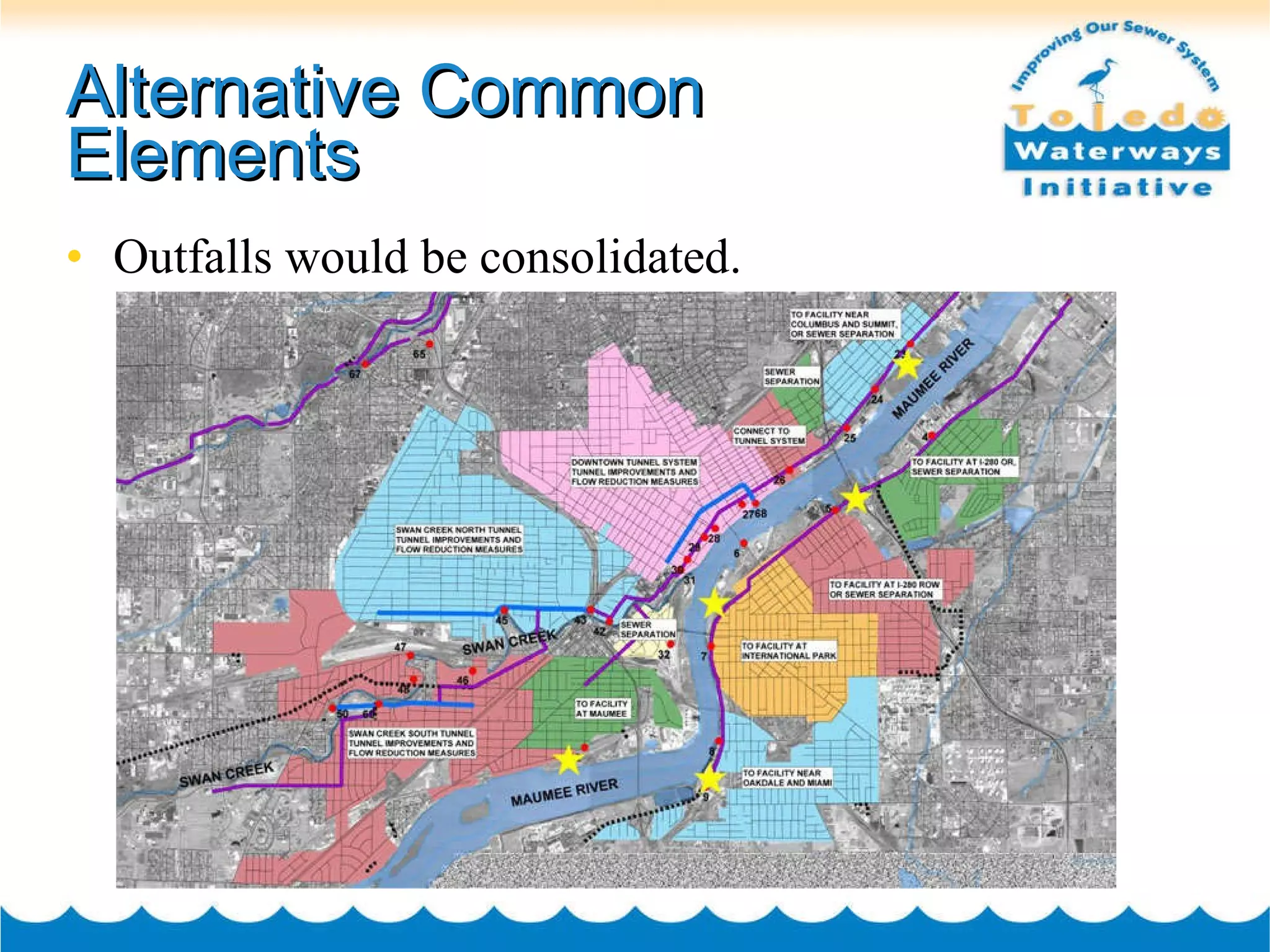 Alternative Common Elements Outfalls would be consolidated. 