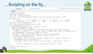 ...Scripting on the ﬂy...




                            25
                             25
 