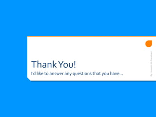 ThankYou!
I’d like to answer any questions that you have…
ByHusseinAL-Sanabani
 