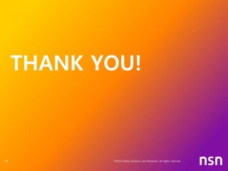 79 ©2013 Nokia Solutions and Networks. All rights reserved.
THANK YOU!
 