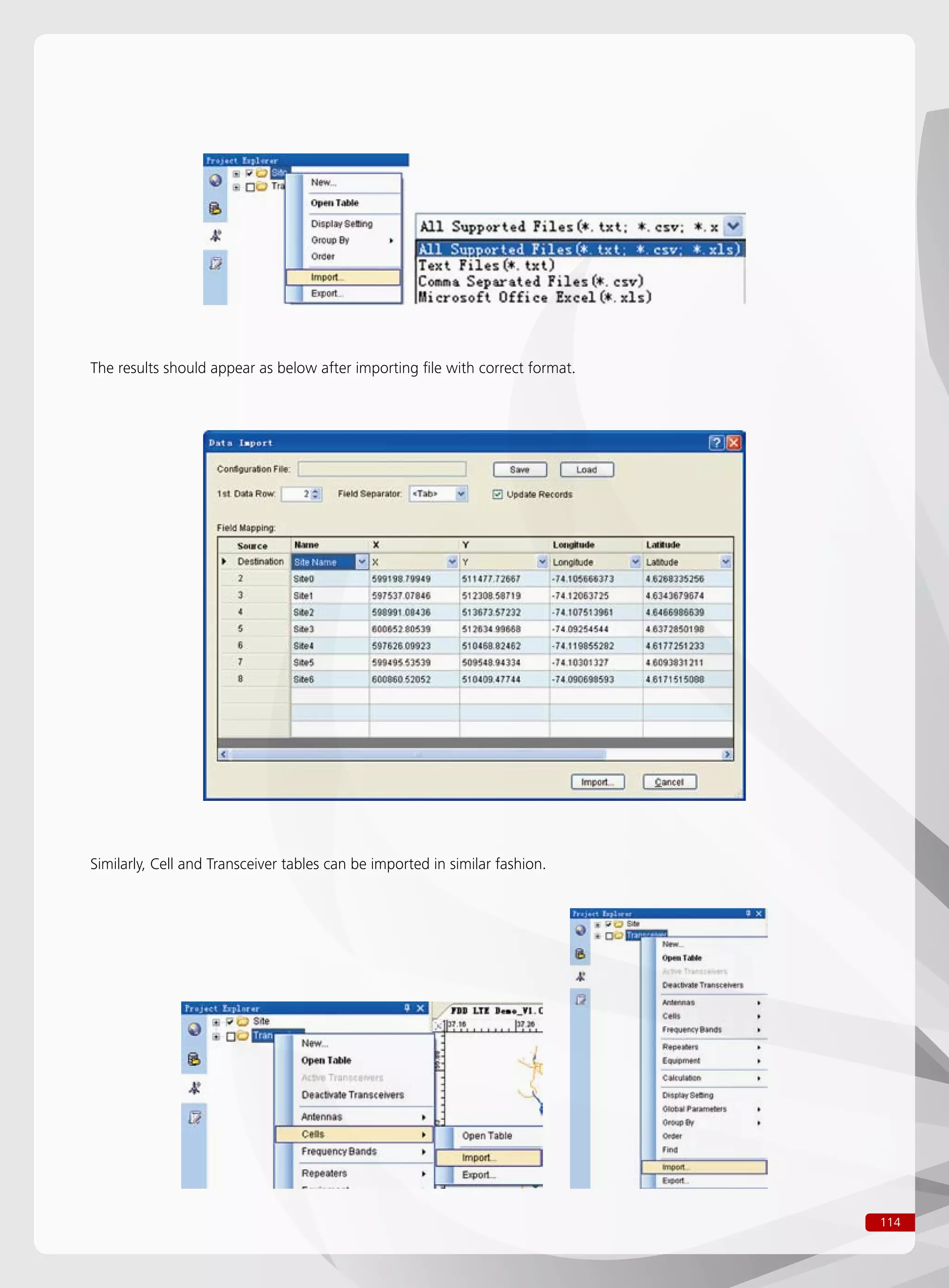 114
The results should appear as below after importing file with correct format.
Similarly, Cell and Transceiver tables can be imported in similar fashion.
 