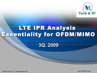 LTE IPR Analysis  Essentiality for OFDM/MIMO Standards 3Q. 2009 