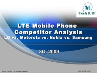 LTE Mobile Phone  Competitor Analysis LG vs. Motorola vs. Nokia vs. Samsung 3Q. 2009 