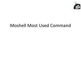 Moshell Most Used Command
 