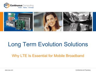 Long Term Evolution Solutions Why LTE Is Essential for Mobile Broadband 