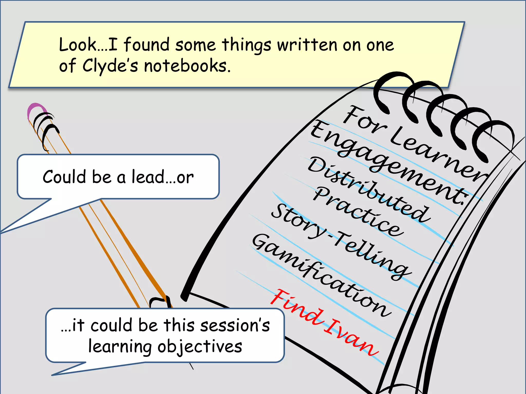 First stop…Clyde’s office…look for clues
 