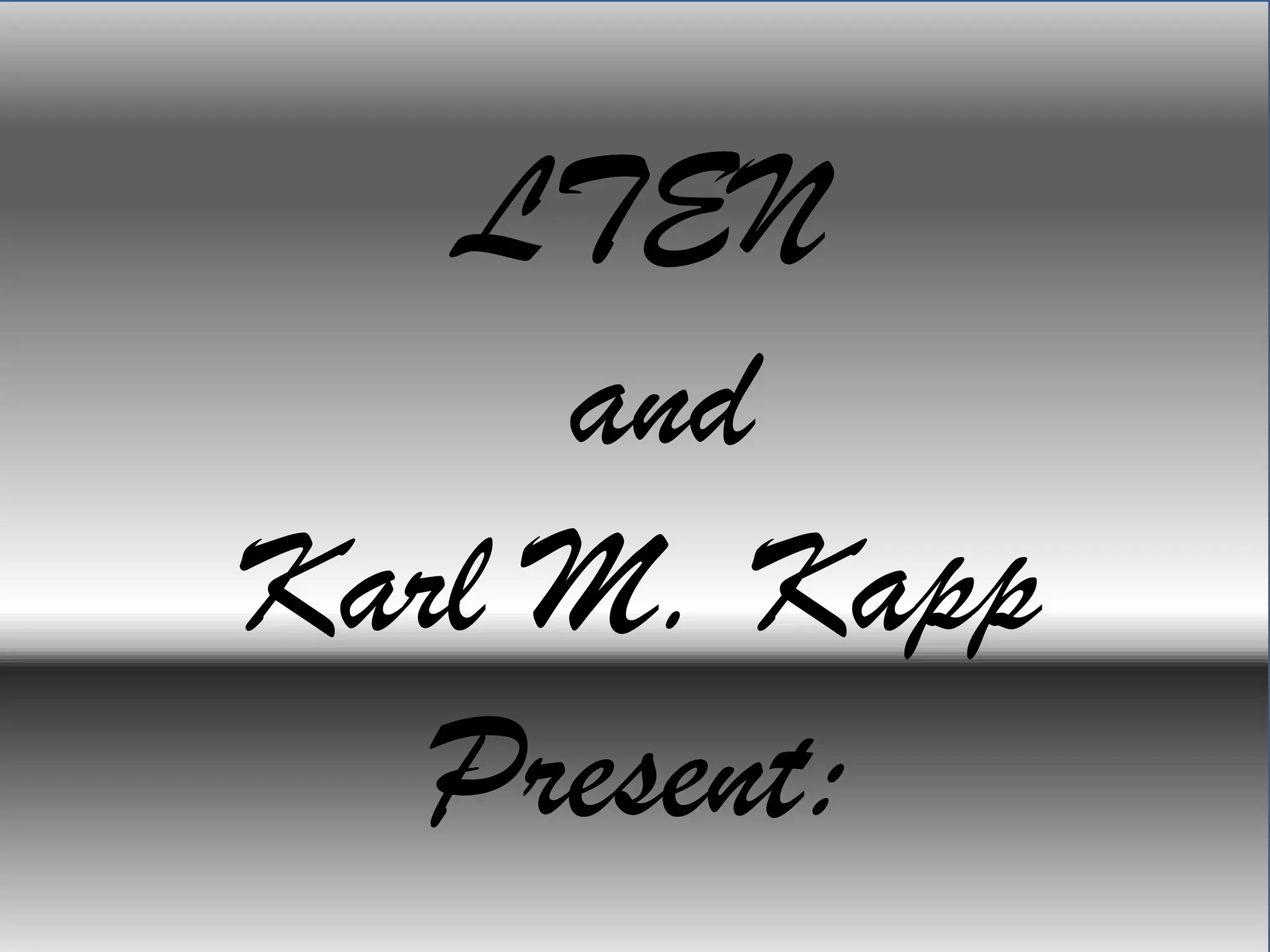 Check out Karl’s Books
on Gamification
http://tinyurl.com/KappbookG1
http://tinyurl.com/KappbookG2
 