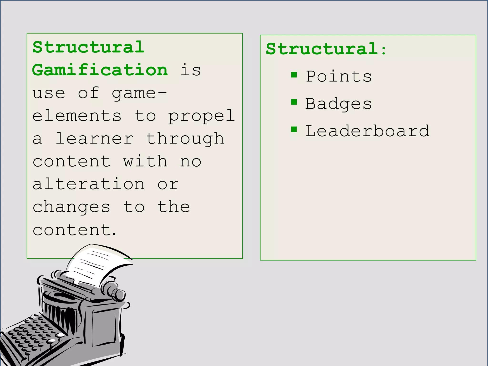 How many types of gamification are there?
 
