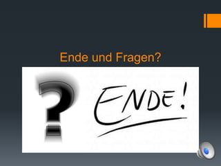 Ende und Fragen?