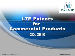 LTE Patents for  Commercial Products 2Q. 2010 