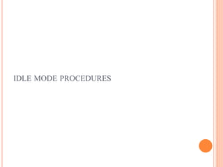 IDLE MODE PROCEDURES
 