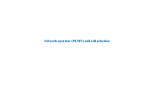 Network operator (PLMN) and cell selection
 