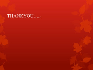 THANKYOU…..
 
