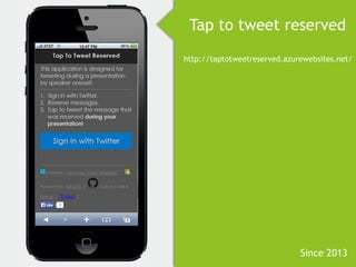 Tap to tweet reserved 
http://taptotweetreserved.azurewebsites.net/ 
Since 2013 
 