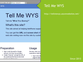 Tell Me WYS 
http://tellmewys.azurewebsites.net/ 
Since 2013 
 