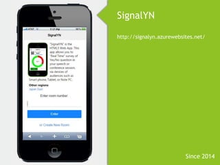 SignalYN 
http://signalyn.azurewebsites.net/ 
Since 2014 
 