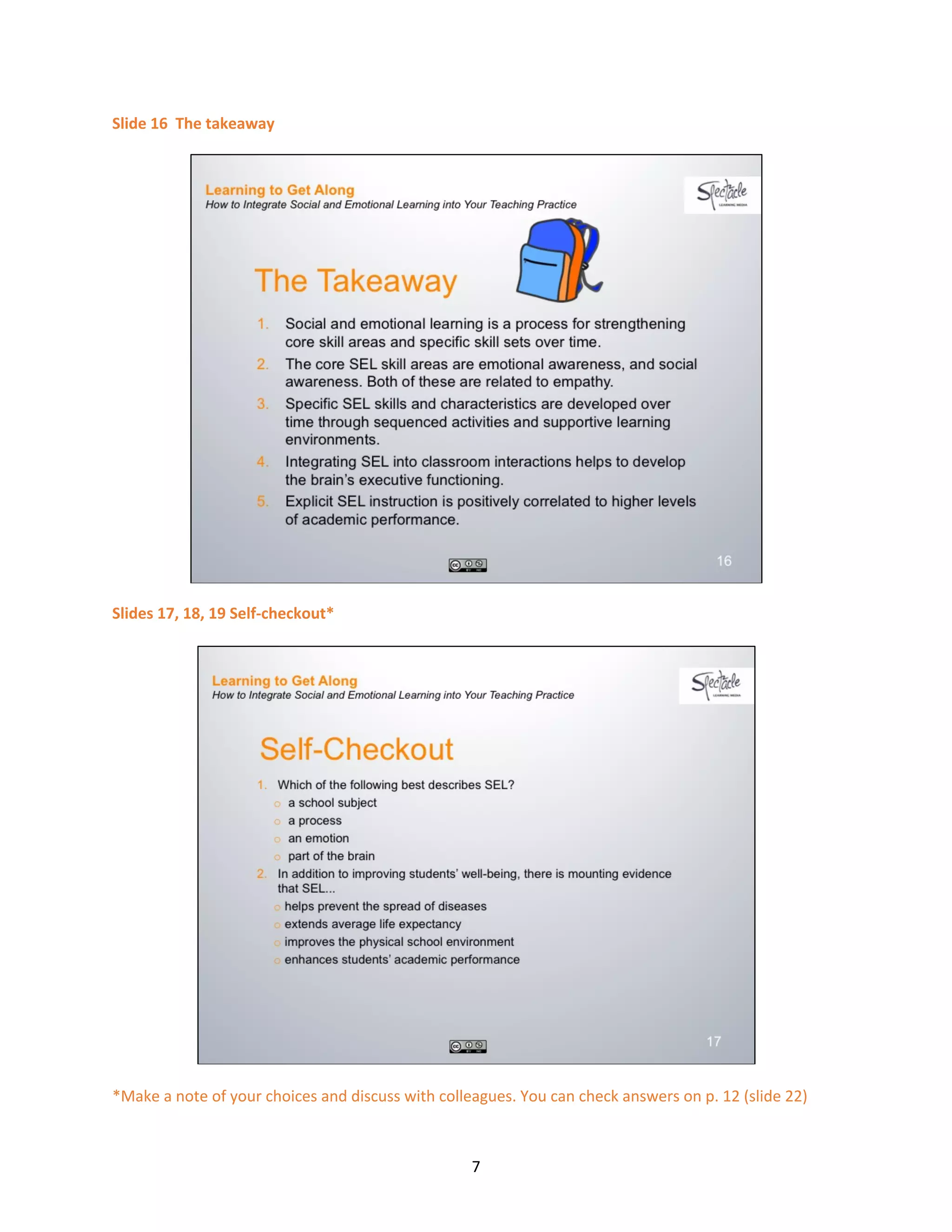 7
Slide 16 The takeaway
Slides 17, 18, 19 Self-checkout*
*Make a note of your choices and discuss with colleagues. You can check answers on p. 12 (slide 22)
 