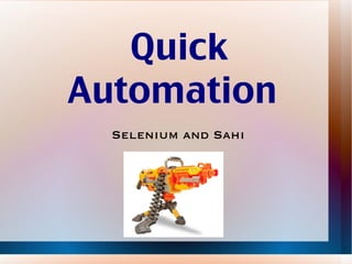 Quick Automation  Selenium and Sahi 