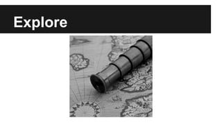 Explore 
 
