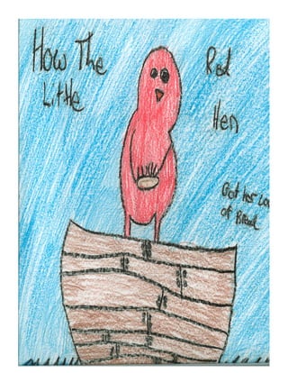 How the Little Red
Hen got her Loaf of
      Bread




                 Lillie	
  Tri(	
  
 