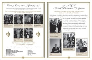 2 3
Culture Connection April 22-23 2014 LA
Annual Preservation ConferenceCulture Connection Office of Cultural Development: Celebrating 20 years of Decentralized Arts Funding, 25 years of
Archaeology Week/Month and 30 years of Louisiana Main Street.
Main Street Award:
St. Claude Main Street, New Orleans
(left) Michael Echols, Jonathan Rhodes
and Lt. Governor Jay Dardenne.
Preservationist of the Year:
Jean Sayres, Shreveport (left) Michael
Echols, Jean Sayres and Lt. Governor Jay
Dardenne.
Preservation Education Award:
Randy Harelson, New Roads (left)
Michael Echols, Randy Harelson, and Lt.
Governor Jay Dardenne.
George Rodrigue Lifetime Cultural
Achievement Award:
Sue Turner, Baton Rouge (left) Jacques
Rodrigue, Sue Turner, Lt. Governor Jay
Dardenne.
Preservation Leadership Award:
A.C. Bourdier, Lake Charles (left) Phil
Boggan, A. C. Bourdier, Michael Echols
and Lt. Governor Jay Dardenne.
Preservation Heritage Award:
Preservation Resource Center of New
Orleans, Patty Gay Accepting (left)
Michael Echols, Patty Gay and Lt. Governor
Jay Dardenne
VIP Preservation Reception with
LT. Governor Jay Dardenne
Presented by the Louisiana Trust for Historic Preservation
co-sponsored by Foundation Historical Louisiana , Louisiana Archaeological Society, Preservation Resource Center
awarding “champions” for their support of archaeology and historic preservation
The Honorees of the 2014 Louisiana Culture Awards
for Historic Preservation:
Louisiana Trust for Historic Preservation
Celebrates 35th Anniversary
HONOREES:
Representative James “Jim” Farrin 	 Jonesboro, LA
Representative Walt Leger, Speaker Pro Tempore 		 New Orleans, LA
Senator Sharon Westin Broome 		 Baton Rouge, LA
Senator Neil Riser 		 Columbia, Caldwell Parish
Senator Francis Thomas 	 Delhi, LA
Senator Mike Walsworth 		 Monroe, LA
This year marks the Tri-Centennial of Natchitoches, the oldest town in Louisiana where the first annual meeting
of the LA Preservation Alliance ( LA Trust ) was held with a repeat visit on its twenty- fifth anniversary and then
again on its thirty-fifth. The Louisiana Trust for Historic Preservation
2013 Success Stories was announced by Michael Echols, President
on June 26 at the annual conference which was co-hosted by the LA
State Division of Historic Preservation and the National Center for
Preservation Training and Technology. The keynote speaker at this two
day event was LA Lieutenant Governor Jay Dardenne. The guest speaker
Stephanie Meeks, CEO, and National Trust for Historic Preservation
President spoke at the conference luncheon.
Dan Seymour (left), Chairman,
Natchitoches; Phil Boggan, DCRT, Deputy
Assistant Secretary, Office of Cultural
Development, Baton Rouge; Michael
Echols, LTHP President, Monroe
LTHP Board Members Sand Marmillion,
Vacherie; Richard Gibbs, New Roads
Lt. Governor Jay Dardenne, Keynote
Speaker
Nicole Hobson-Morris ED, LA Div. of
Historic Preservation, DCRT, Office of
Cultural Development
 