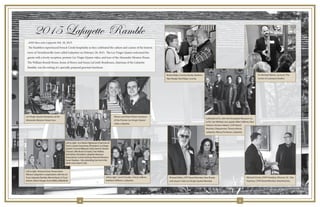 4 5
2015 Lafayette Ramble
AND then onto Lafayette Feb. 28, 2015.
The Ramblers experienced French Creole hospitality as they celebrated the culture and cuisine of the historic
town of Vermilionville (now called Lafayette) on February 28, 2015. The Les Vingts-Quatre welcomed the
guests with a lovely reception, premier Les Vingts-Quatre video, and tour of the Aleanndre Mouton House.
The William Brandt House, home of Henry and Sonya LaComb-Boudreaux, chairman of the Lafayette
Ramble, was the setting of a specially prepared gourmet luncheon.
Les Vingts-Quatre Reception at the
Alexandre Mouton House tour.
Renee Major, Livonia; Randy Harelson,
New Roads; Paul Major, Livonia.
Dr. Michael Martin, Lecturer; The
Center of Louisiana Studies.
Allison and Peter Dehart producer
of the Premier Les Vingts-Quatre
video, Lafayette.
Left to right: Carol Trosclair, Cheryl LeBlanc,
Kathleen Williams, Lafayette.
Left to right: Roxana Usner, Preservation
Alliance Lafayette in cooperation with the LA
Trust Lafayette Ramble,Winnie Byrd, LATrust
Adviser, Baton Rouge; AnneWeller,Wakefield.
Left to right: Ann Marie Hightower (Chairman of
Tours), Louise Ganucheau (President, LesVingts-
Quatre),Yvonne Billeaud, Cathy Gerami, Deanie
Chesson, Ellin Busch (in back), Fran Kellner,
Gail DeHart (President, Lafayette Museum
Association), Connie Guthrey, Ramona Mouton,
Susan Stephan. Also attending, but not in the
photo was JoLynn Cole.
Richard Gibbs, LTHP Board Member, New Roads;
and JoLynn Coles Les Vingts-Quatre Member.
Cathedral of St. John the Evangelist Museum (Lt.
to Rt.) Jan McNeal, tour guide; Mike Cafferty, New
Orleans; Kristine Hebert, LTHP Board
Member, Plaquemine; Theresa Wood,
Lafayette; Marcia Fontenot, Lafayette.
Michael Echols, LTHP President, Monroe; Dr. Dan
Seymour, LTHP Board Member, Natchitoches.
 