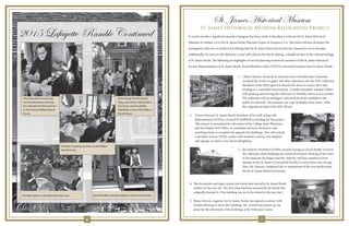6 7
St. James Historical Museum Relocation Project
St. James Historical Museum
In recent months a significant amount of progress has been made in the plans to relocate the St. James Historical
Museum in Lutcher, LA to the St. James Parish Welcome Center in Gramercy, LA. This move will save & protect the
endangered collection of artifacts & buildings that the St. James Historical Society has amassed in recent decades.
Additionally, the move to the Welcome Center will enhance the site by adding a valuable archive of the cultural heritage
of St. James Parish. The following are highlights of several planning sessions by members of the St. James Historical
Society, Representatives of St. James Parish, Board Members of the LTHP & Concerned Citizens from St. James Parish:
1. Clifton Theriot, Archivist & Librarian from Nicholls State University
accepted the works on paper and other ephemera into the NSU collection.
Members of the SJHS agreed to donate the items to ensure their safe-
keeping in a controlled environment. A small committee assisted Clifton
with packing and moving the collection to Nicholls, where it now resides.
The collection will be cataloged, indexed & be made available to the
public for research. The museum can copy & display these items, while
the originals are kept at the NSU library.
2. Timmy Roussel, St. James Parish President, & his staff, along with
Representative Ed Price, secured $110,000.00 in funding for this project.
This money is earmarked for relocation of the College Point Pharmacy
and the Paulina Post Office. A committee has been formed to seek
matching funds to complete the upgrade the buildings. This will include
a sprinkler system, HVAC system with moisture control, new displays
and signage, as well as new electrical/lighting.
3. Joe Samrow, President of SJHS, secured storage at a local facility to house
the collection while buildings are moved & restored. Packing of the items
in the museum has begun and Mr. Samrow will have assistance from
inmates at the St. James Correctional Facility to move items into storage.
Also, Mr. Samrow completed the re-instatement of the non-profit status
for the St. James Historical Society.
4. The locomotive and large cypress tree trunk were moved by St. James Parish
workers to the new site. The shoe shop has been removed by the family that
originally donated it. (This building was not to be moved to the new site.)
5. Blaise Gravois, engineer for St. James Parish, has signed a contract with
Orleans Shoring to move the buildings. Mr. Gravois has drawn up site
plans for the placement of the buildings at the Welcome Center.
2015 Lafayette Ramble Continued
Baton Rouge friends Carolyn
Selig, Janet Rhorer, Winnie Byrd,
Sue Turner, and Ann Weller,
Wakefield, in front ofthe William
Brandt House.
Henry Boudreaux and Sonya
LaComb-Boudreaux, hosting
the Lafayette Ramble luncheon
in their historic William Brandt
House.
Ramblers gather at Vermilionville Cajun Jam. Sand Marmillion and Mary Anderson,Vacherie; atVermilion.
Ramblers enjoying Luncheon at the William
Brandt House.
 