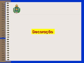 DecoraçãoDecoração
 