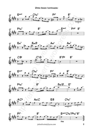 Último Desejo (continuação)



     ####            œ œ œ œ
                              œ œ œ œ          œ                                   œ           œ œ œ bœ
                                      #œ  œ ‰ J
33          Ea(          C#m7          F#7                                         B7
&           Œ      ≈




                                          m
                                                                                                         3




                                        co
     ####
            F#m7
                         œ       œ
                                        B7
                                             œ œ œ œ             œ           ˙
                                                                             Ea(            F#O B7
            œ                          œ
37

                   œ ≈                                                                               ∑




                                    s s.
&




                                pre
  #### Œ             nœ œ nœ œ œ œ œ œ œ  œ œ œ œ œ œ œ œ nœ
41          Em7            Em/D        Am6       Am7
&                  ≈   rto ira              ≈

                             ord
                           ve

  #### œ  nœ                œ       n C7/G œ œ œ
                                       œ œ                   œ
                          .w
45          C/Bb                                                         B7/F#             B7
&             ‰              J                                           ˙                           ∑
                  oa Oli



                     œ œ C#m7                   œ œ B7 œ
                                                    œ
               sai lio




  #### Œ                 œ œ
                              œ œ œ #œ œ  #œ ≈          œ œ œ œ
49          Ea(                        F#7
                    be



&                  ≈
            /en Ju




     ####          œ œ                          œ                    ˙                 œ             œ œ
                                      œ œ œ œ œ
            F#m7                      B7                             Dm6/F             E7

            œ œ
53

&                ≈                                                                               ≈


     #### œ ≈ œ œ                œ          ≈ œ œ      œ œ œ                    œ œ œ œ œ
                                                                                           œ
57        A/C#                   Am/C                  E/B                       C#m7
&
        p:/




                                                                                                         3
                                                                                   3




  #### œ  œ ≈ œ œ
     htt




                                       œ œ œ œ œ œ œ                      ˙                                   
61          F#7                        B7                                 Ea( C#m7 F#m7 B7
                                                                                                     ∑
&                                                                                                               
                                                                          Fine
                                       juliooliveira@lycos.com                                               2
 