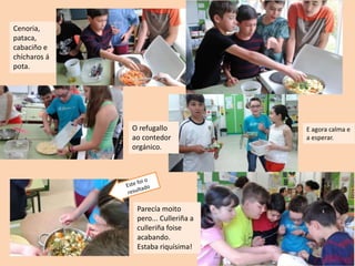 Parecía moito
pero... Culleriña a
culleriña foise
acabando.
Estaba riquísima!
O refugallo
ao contedor
orgánico.
Cenoria,
pataca,
cabaciño e
chícharos á
pota.
E agora calma e
a esperar.
 