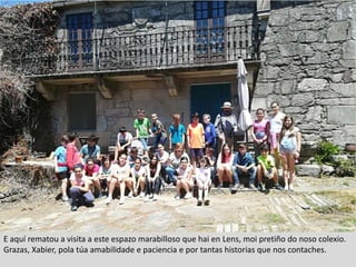 E aquí rematou a visita a este espazo marabilloso que hai en Lens, moi pretiño do noso colexio.
Grazas, Xabier, pola túa amabilidade e paciencia e por tantas historias que nos contaches.
 