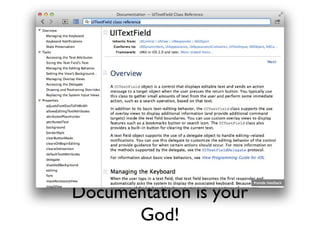 Documentation is your
God!

 