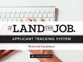 APPLICANT TRACKING SYSTEM
Written By Gala Jackson
 