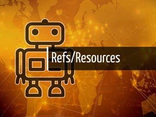 Refs/Resources
20 / 22
 