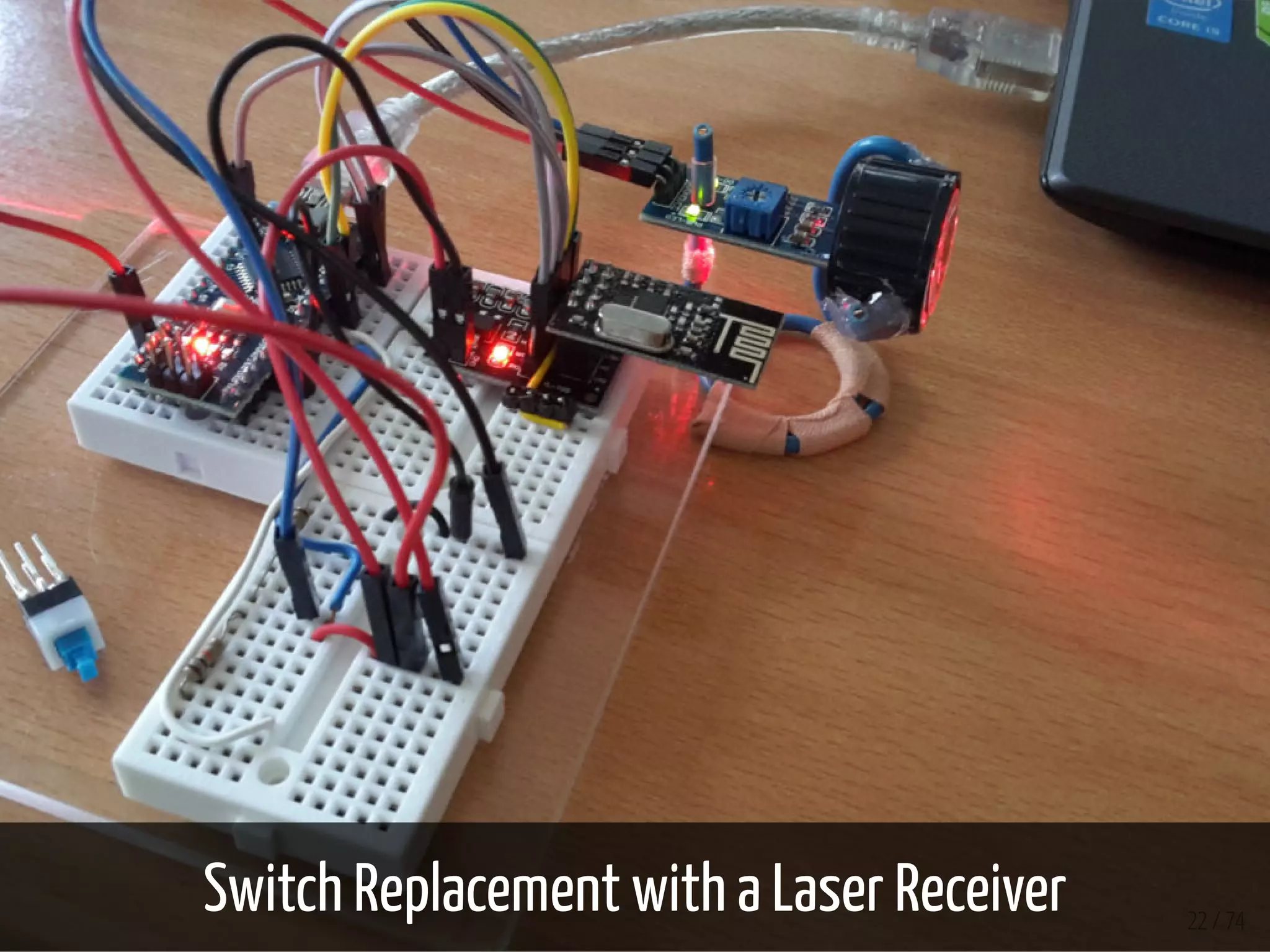 Switch Replacement with a Laser Receiver 22 / 74
 