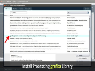 Install Processing gra ca Library 52 / 74
 