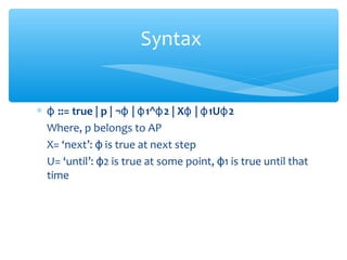 Linear Temporal Logic LTL | PPT